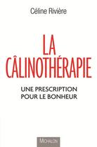 Couverture du livre « La câlinothérapie ; une prescription pour le bonheur » de Celine Riviere aux éditions Michalon