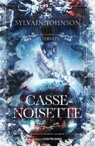 Couverture du livre « Casse-Noisette » de Sylvain Johnson aux éditions Contre-dires