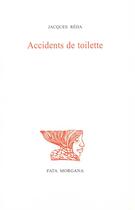 Couverture du livre « Accidents de toilette » de Jacques Reda aux éditions Fata Morgana