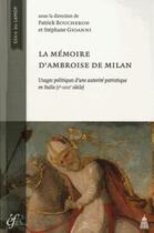 Couverture du livre « La mémoire d'Ambroise de Milan : usages politiques et sociaux d'une autorité patristique en Italie (Ve-XVIIIe siècle) » de Patrick Boucheron et Stephane Giaonnni aux éditions Editions De La Sorbonne