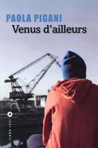 Couverture du livre « Venus d'ailleurs » de Paola Pigani aux éditions Liana Levi