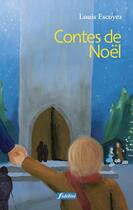 Couverture du livre « Contes de noel » de Escoyez Louis aux éditions Fidelite