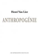 Couverture du livre « Anthropogénie » de Henri Van Lier aux éditions Impressions Nouvelles