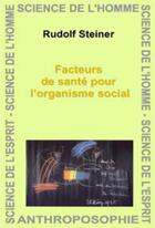 Couverture du livre « Facteurs de santé pour l'organisme social » de Rudolf Steiner aux éditions Anthroposophiques Romandes