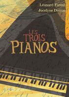 Couverture du livre « Les trois pianos » de Forest L Doiron J aux éditions Bouton D'or Acadie