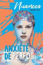 Couverture du livre « Anxiété de perfo » de Mylene Fortin aux éditions Boomerang Jeunesse
