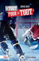 Couverture du livre « Passion hockey Tome 5 : le tout pour le tout » de David Skuy aux éditions Editions Hurtubise