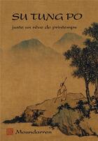 Couverture du livre « Juste un rêve de printemps » de Su Tung Po aux éditions Moundarren