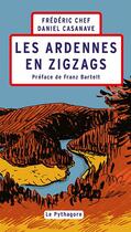 Couverture du livre « Les Ardennes en zigzags » de Daniel Casanave et Frederic Chef aux éditions Le Pythagore