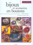 Couverture du livre « Bijoux et accessoires en bouton les bases » de Hoerner D. aux éditions L'inedite