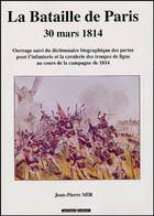 Couverture du livre « La bataille de Paris ; 30 mars 1814 » de Jean-Pierre Mir aux éditions Archives Et Culture