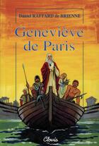 Couverture du livre « Geneviève de Paris » de Daniel Raffard De Brienne aux éditions Clovis