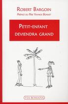 Couverture du livre « Petit enfant deviendra grand » de Robert Bargoin aux éditions Via Romana