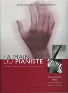 Couverture du livre « La main du pianiste ; méthode d'éducation posturale progressive » de Marc Papillon et Catherine Bros aux éditions Alexitere