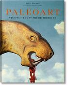 Couverture du livre « Paléoart ; visions des temps préhistoriques ; 1830-1980 » de Walton Ford et Zoe Lescaze aux éditions Taschen