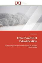 Couverture du livre « Entre l'unicite et l'identification - etude comparative de la definitude en francais et en finnois » de Ahlstrom Erkki aux éditions Editions Universitaires Europeennes