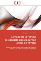 Couverture du livre « L'image de la femme occidentale dans le roman arabe de voyage - approche semiotique du roman al- a » de Nacer Eddine B. aux éditions Editions Universitaires Europeennes