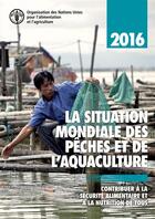 Couverture du livre « La situation mondiale des pêches et de l'aquaculture 2016 ; contribuer à la sécurité alimentaire et à la nutrition de tous » de  aux éditions Fao