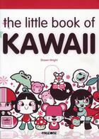 Couverture du livre « The little book of kawaii » de Shawn Wright aux éditions Pageonepub