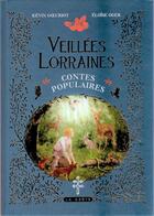 Couverture du livre « Veillées lorraines : contes populaires » de Kevin Goeuriot et Eloise Oger aux éditions Geste