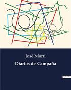 Couverture du livre « Diarios de campana » de José Marti aux éditions Culturea