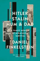 Couverture du livre « HITLER, STALIN, MUM AND DAD - A FAMILY MEMOIR OF MIRACULOUS SURVIVAL » de Daniel Finkelstein aux éditions William Collins