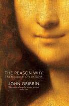 Couverture du livre « The Reason Why » de John Gribbin aux éditions Penguin Books Ltd Digital