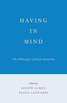 Couverture du livre « Having in Mind: The Philosophy of Keith Donnellan » de Joseph Almog aux éditions Oxford University Press Usa