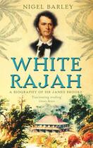 Couverture du livre « White Rajah » de Nigel Barley aux éditions Little Brown Book Group Digital