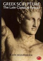 Couverture du livre « Greek sculpture the late classical period (world of art) » de John Boardman aux éditions Thames & Hudson