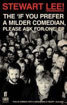 Couverture du livre « Stewart Lee The 'If You Prefer a Milder Comedian Please Ask For One' » de Lee Stewart aux éditions Faber And Faber Digital