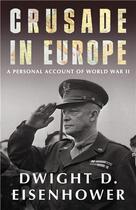 Couverture du livre « Dwight D. Eisenhower : crusade in Europe » de Dwight D. Eisenhower aux éditions Random House Us
