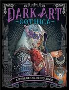 Couverture du livre « Dark art gothica : a horror coloring book » de Francois Gautier aux éditions Random House Us