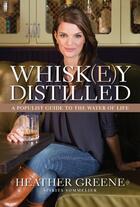 Couverture du livre « Whiskey Distilled » de Greene Heather aux éditions Penguin Group Us