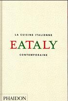 Couverture du livre « Eataly : la cuisine italienne contemporaine » de  aux éditions Phaidon