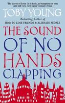 Couverture du livre « The Sound of No Hands Clapping ; A Memoir » de Toby Young aux éditions Abacus