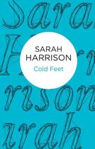 Couverture du livre « Cold Feet » de Sarah Harrison aux éditions Pan Macmillan