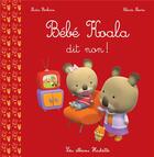 Couverture du livre « Bébé koala dit non ! » de Nadia Berkane et Alexis Nesme aux éditions Hachette Enfants