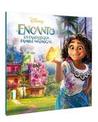 Couverture du livre « Encanto : la fantastique famille Madrigal : L'histoire du film » de Disney aux éditions Disney Hachette