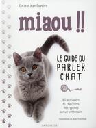 Couverture du livre « Miaou !! le guide du parler chat » de Jean Cuvelier aux éditions Larousse