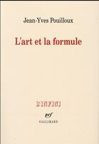 Couverture du livre « L'art et la formule » de Jean-Yves Pouilloux aux éditions Gallimard