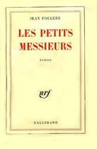 Couverture du livre « Les petits messieurs » de Jean Fougere aux éditions Gallimard