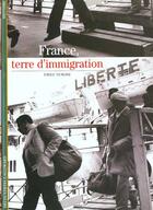 Couverture du livre « France, terre d'immigration » de Emile Temime aux éditions Gallimard