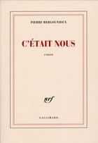 Couverture du livre « C'etait nous » de Pierre Bergounioux aux éditions Gallimard