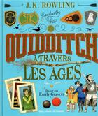 Couverture du livre « Le quidditch à travers les ages ; version illustrée » de J. K. Rowling aux éditions Gallimard-jeunesse