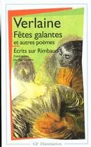 Couverture du livre « Fêtes galantes et autres poèmes - Écrits sur Rimbaud » de Paul Verlaine aux éditions Flammarion