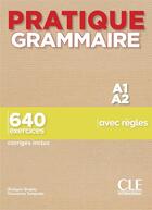 Couverture du livre « Pratique grammaire ; FLE ; A1 A2 (édition 2019) » de Evelyne Sirejols et Giovanna Tempesta aux éditions Cle International