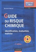 Couverture du livre « Guide du risque chimique ; identification evaluation maitrise ; 3e edition » de Bernard-Jacques Martel aux éditions Dunod