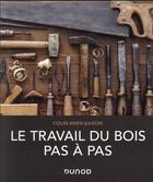 Couverture du livre « Le travail du bois pas à pas » de Colin Eden-Eadon aux éditions Dunod