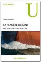 Couverture du livre « La planète océane ; précis de géographie maritime » de Andre Louchet aux éditions Armand Colin